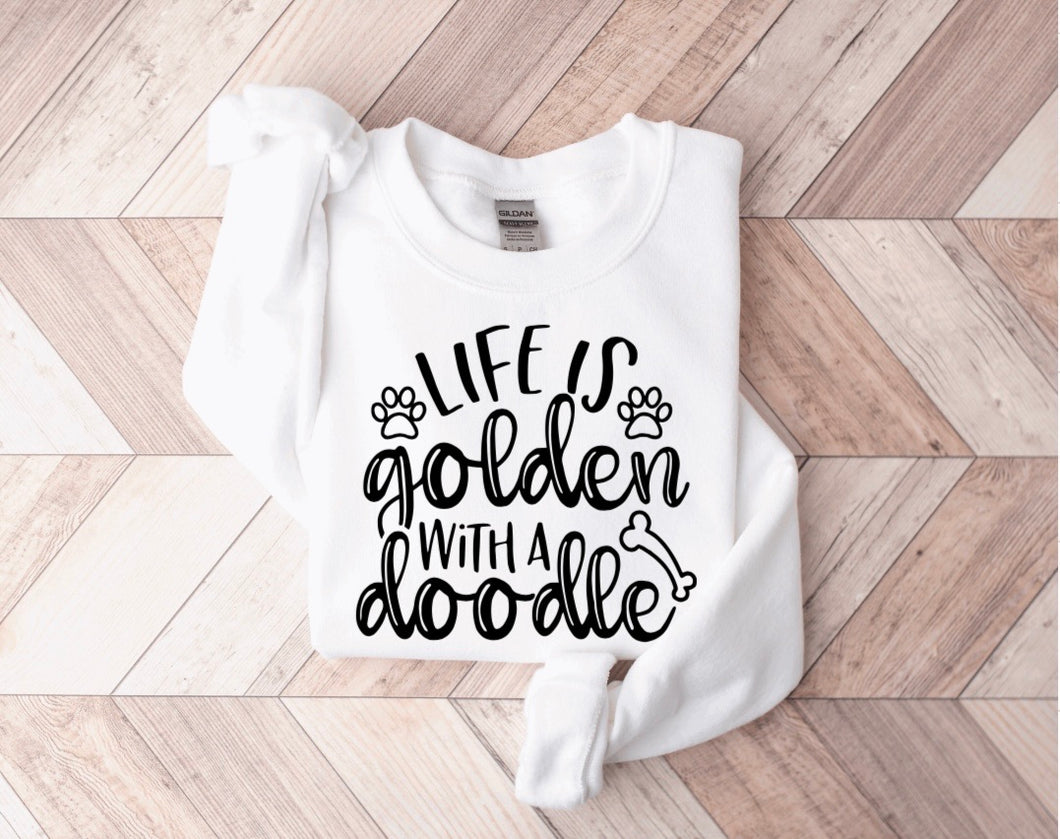 Life Is Golden With a Doodle Sweatshirt